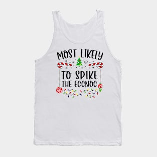 Most Likely To Spike The Eggnog Funny Christmas Tank Top